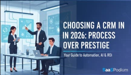 A professional digital illustration for SaaSPodium featuring a modern office team analyzing data dashboards. The image includes the bold headline "CHOOSING A CRM IN 2026: PROCESS OVER PRESTIGE
